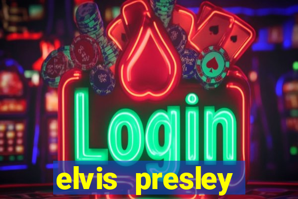 elvis presley altura e peso